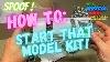 How To Properly Start A Model Kit